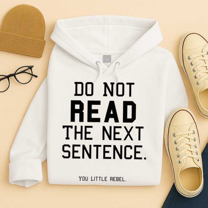 Do Not Read The Next Sentence Funny Hoodie