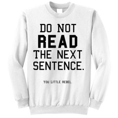 Do Not Read The Next Sentence Funny Sweatshirt