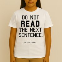 Do Not Read The Next Sentence Funny T-Shirt