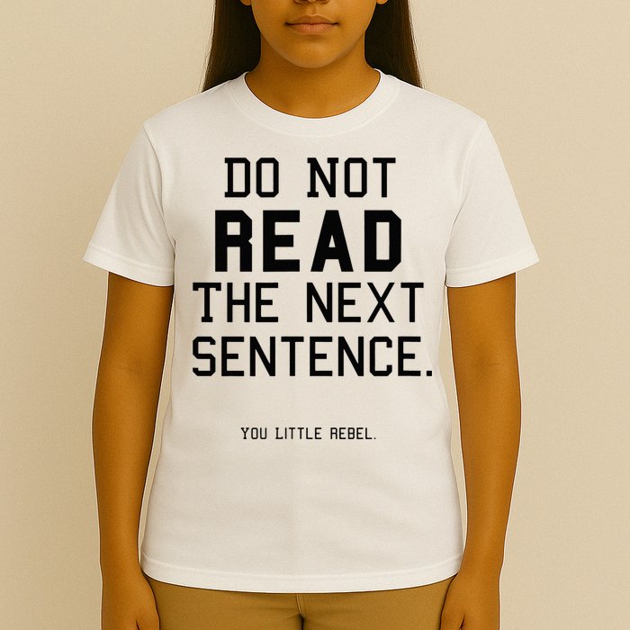 Do Not Read The Next Sentence Funny T-Shirt