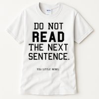 Do Not Read The Next Sentence Funny Tall T-Shirt