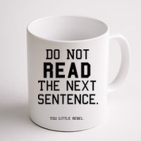 Do Not Read The Next Sentence Funny Mug