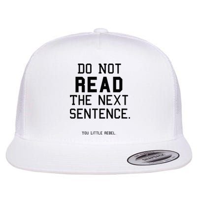 Do Not Read The Next Sentence Funny Flatbill Hat