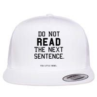 Do Not Read The Next Sentence Funny Flatbill Hat
