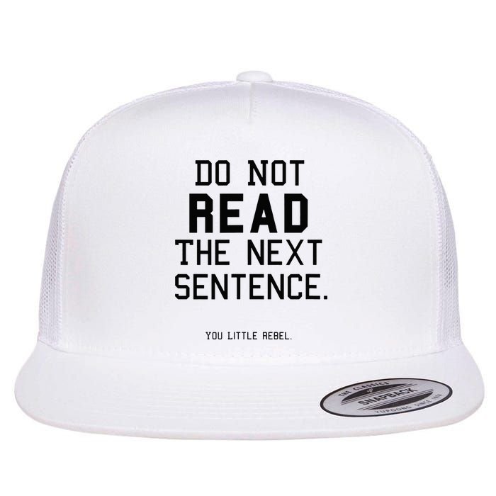 Do Not Read The Next Sentence Funny Flatbill Hat
