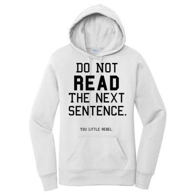 Do Not Read The Next Sentence Funny Women's Pullover Hoodie