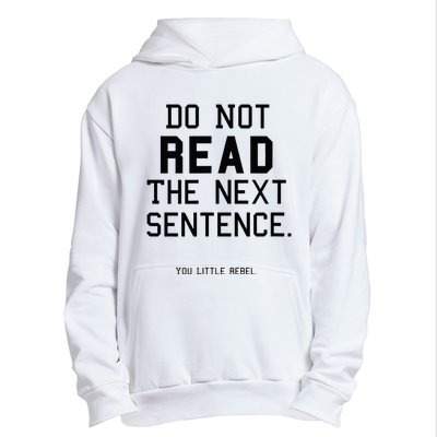 Do Not Read The Next Sentence Funny Urban Pullover Hoodie