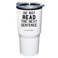 Do Not Read The Next Sentence Funny Tumbler