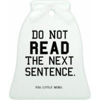 Do Not Read The Next Sentence Funny Ceramic Bell Ornament