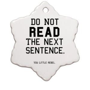 Do Not Read The Next Sentence Funny Ceramic Star Ornament