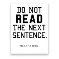 Do Not Read The Next Sentence Funny Poster