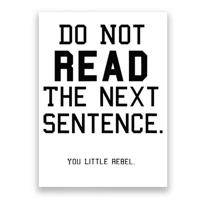 Do Not Read The Next Sentence Funny Poster