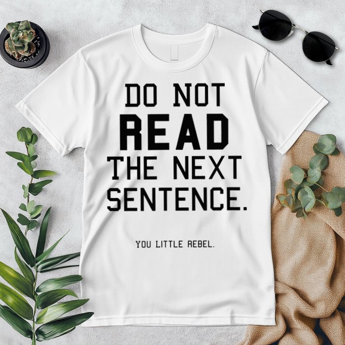 Do Not Read The Next Sentence Funny Premium T-Shirt