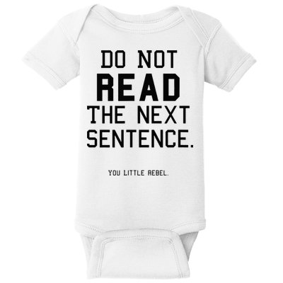 Do Not Read The Next Sentence Funny Baby Bodysuit