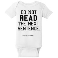 Do Not Read The Next Sentence Funny Baby Bodysuit