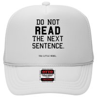 Do Not Read The Next Sentence Funny Trucker Hat