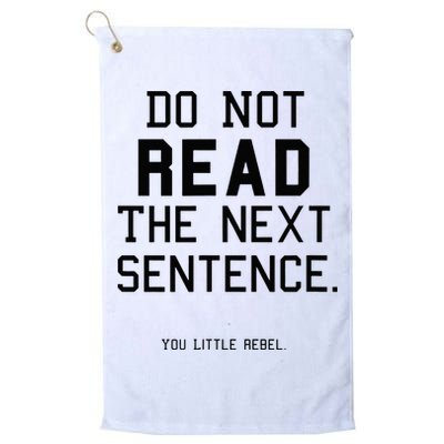 Do Not Read The Next Sentence Funny Golf Towel