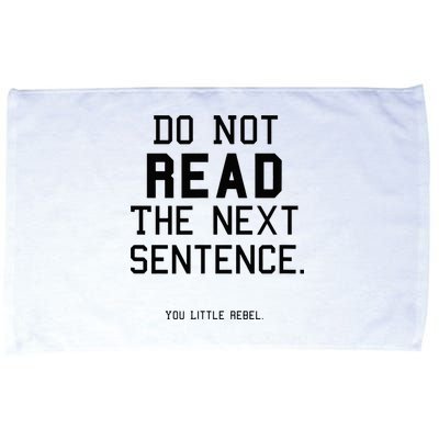 Do Not Read The Next Sentence Funny Microfiber Hand Towel