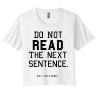 Do Not Read The Next Sentence Funny Crop Top