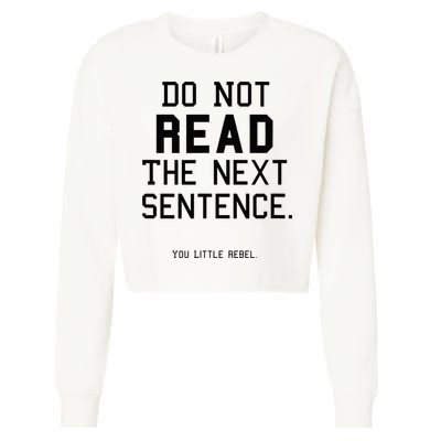 Do Not Read The Next Sentence Funny Cropped Pullover Crew