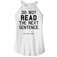 Do Not Read The Next Sentence Funny Women's Perfect Tri Rocker Tank