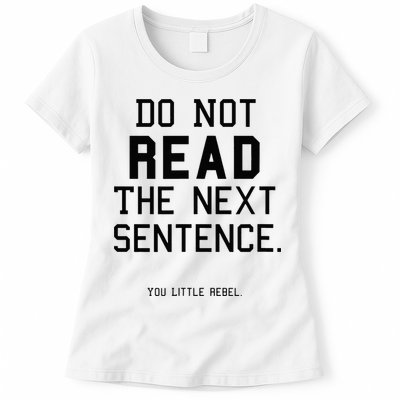 Do Not Read The Next Sentence Funny Womens T-Shirt