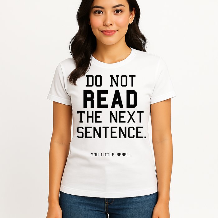 Do Not Read The Next Sentence Funny Womens T-Shirt