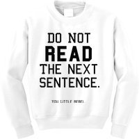 Do Not Read The Next Sentence Funny Kids Sweatshirt