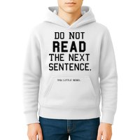 Do Not Read The Next Sentence Funny Kids Hoodie