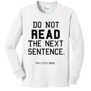 Do Not Read The Next Sentence Funny Kids Long Sleeve Shirt