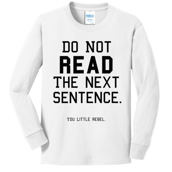 Do Not Read The Next Sentence Funny Kids Long Sleeve Shirt