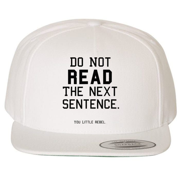Do Not Read The Next Sentence Funny Wool Snapback Cap