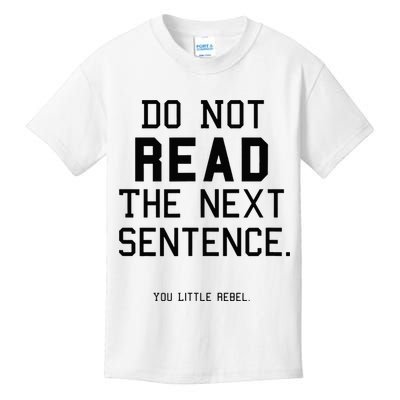 Do Not Read The Next Sentence Funny Kids T-Shirt
