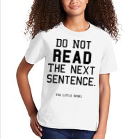 Do Not Read The Next Sentence Funny Kids T-Shirt