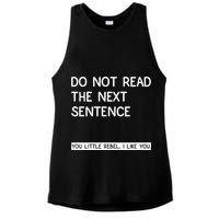 Do Not Read The Next Sentence You Little Rebbel Funny Sayings Ladies PosiCharge Tri-Blend Wicking Tank