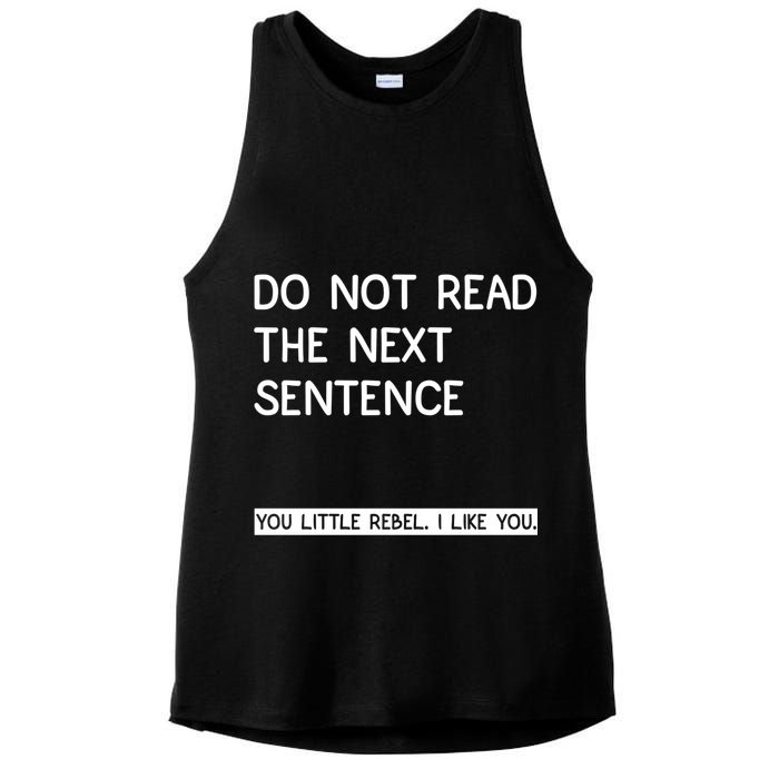 Do Not Read The Next Sentence You Little Rebbel Funny Sayings Ladies PosiCharge Tri-Blend Wicking Tank