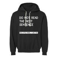 Do Not Read The Next Sentence You Little Rebbel Funny Sayings Garment-Dyed Fleece Hoodie