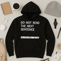 Do Not Read The Next Sentence You Little Rebbel Funny Sayings Hoodie