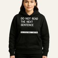 Do Not Read The Next Sentence You Little Rebbel Funny Sayings Hoodie