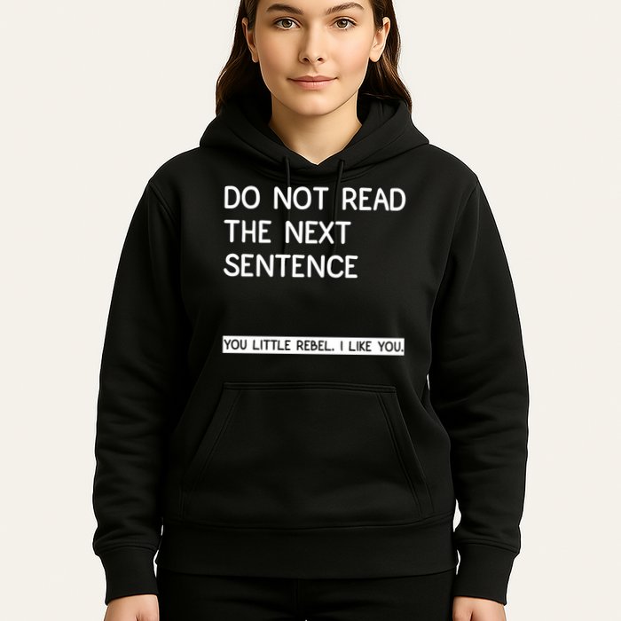 Do Not Read The Next Sentence You Little Rebbel Funny Sayings Hoodie