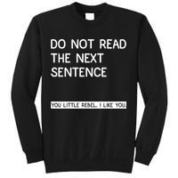 Do Not Read The Next Sentence You Little Rebbel Funny Sayings Sweatshirt
