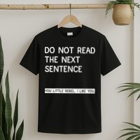 Do Not Read The Next Sentence You Little Rebbel Funny Sayings T-Shirt
