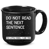 Do Not Read The Next Sentence You Little Rebbel Funny Sayings 15oz Campfire Ceramic Mug