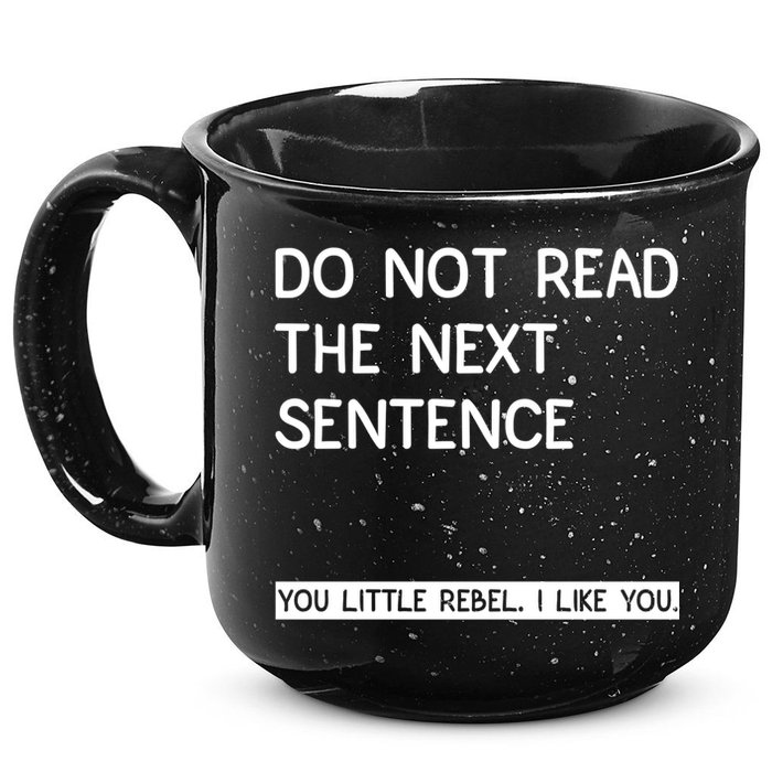 Do Not Read The Next Sentence You Little Rebbel Funny Sayings 15oz Campfire Ceramic Mug