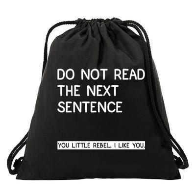 Do Not Read The Next Sentence You Little Rebbel Funny Sayings Drawstring Bag