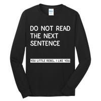 Do Not Read The Next Sentence You Little Rebbel Funny Sayings Tall Long Sleeve T-Shirt