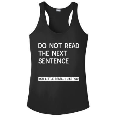 Do Not Read The Next Sentence You Little Rebbel Funny Sayings Ladies PosiCharge Competitor Racerback Tank