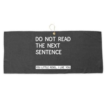 Do Not Read The Next Sentence You Little Rebbel Funny Sayings Large Microfiber Waffle Golf Towel