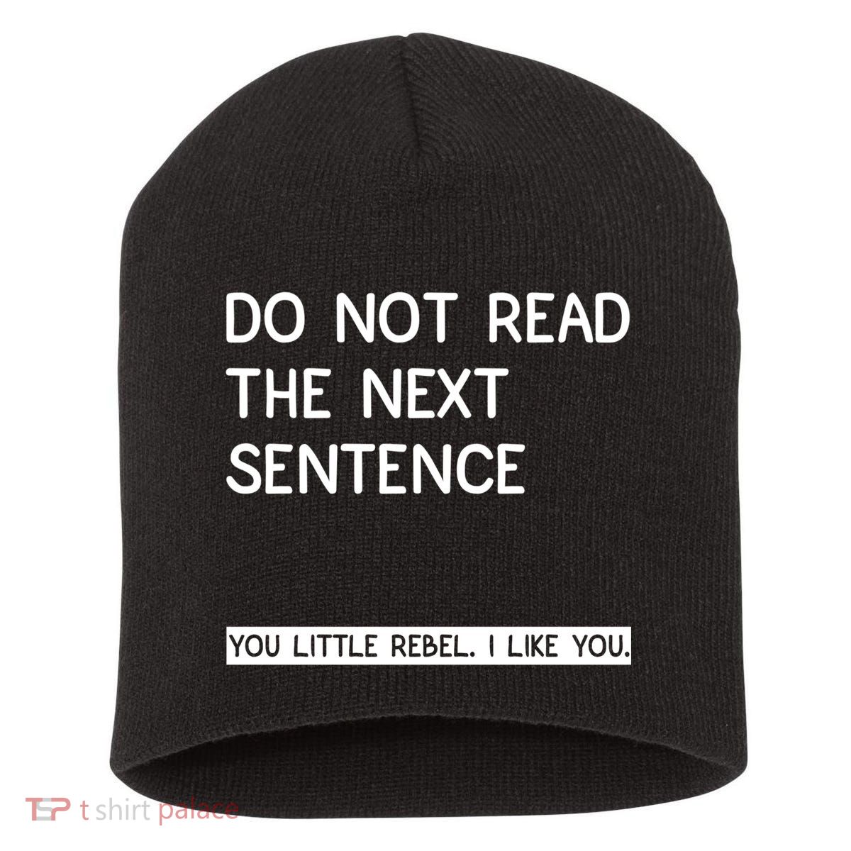 Do Not Read The Next Sentence You Little Rebbel Funny Sayings Short Acrylic Beanie