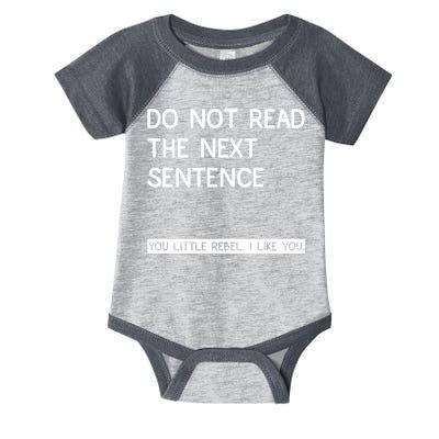 Do Not Read The Next Sentence You Little Rebbel Funny Sayings Infant Baby Jersey Bodysuit